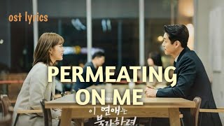 Jeong Hyo Bean  Permeating on me  Destined With You  Ost Lyrics Song 🎶🎵✨ [upl. by Atirhs]