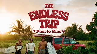 THE ENDLESS TRIP  PUERTO RICO [upl. by Innaig]