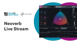 iZotope Neoverb Live Stream with Rob Jones and Udayan Sinha [upl. by Sheree]