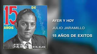 Ayer y Hoy  Julio Jaramillo Audio Cover [upl. by Atalie]