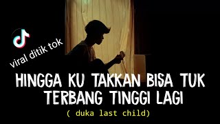 DUKA  LAST CHILD  ACOUSTIC  viral tik tok agusriansyah [upl. by Imorej152]