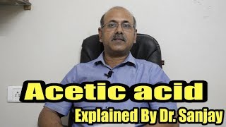 Acetic Acid Explained By DrSanjay [upl. by Batty102]