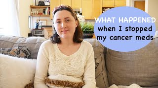 What Happened After I Stopped my Cancer Meds  Zoladex Letrozole Ribociclib  My Cancer Story [upl. by Beora675]