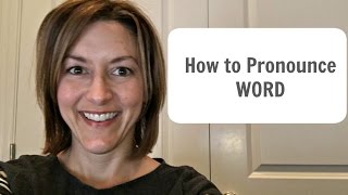 How to Pronounce WORD  American English Pronunciation Lesson [upl. by Holtz168]