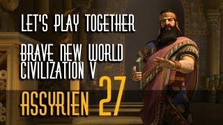 Lets Play Civ 5  Brave New World  Assyrer  Folge 27 [upl. by Nauqal]