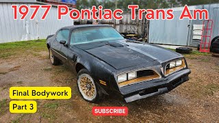 1977 Pontiac Trans Am  Final Bodywork  Part 3 [upl. by Adnohsirk]