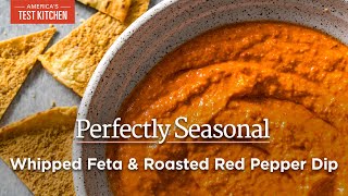 Whipped Feta and Roasted Red Pepper Dip  Perfectly Seasonal [upl. by Ribaudo374]