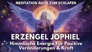 Stärkende Energie bei Problemen Selbstzweifel amp Neuanfang  Erzengel Jophiel Meditation  Schlafen [upl. by Rinaldo]