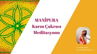 MANİPURA  Karın Çakrası Meditasyonu [upl. by Eilraep]