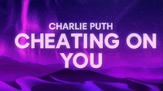 Charlie Puth  Cheating on You Lyrics [upl. by Beth]