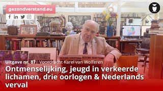 Ontmenselijking jeugd in verkeerde lichamen drie oorlogen amp Nederlands verval  Karel van Wolferen [upl. by Asseneg]