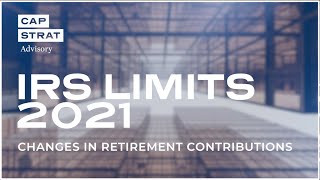 IRS Limits 2021  Retirement Contributions [upl. by Yralih]