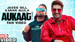 Jassi Gill ft Karan Aujla  Aukaat Fan Videos  DesiCrew Vol1 Arvindr Khaira Latest Punjabi Song [upl. by Gaudet]