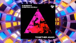 Submersive amp Christina Novelli  Together AgainExtended MixMuse Music Records [upl. by Aicenek]