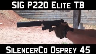 Sig P220 Elite with SilencerCo Osprey 45 Suppressor  Dry [upl. by Markson]