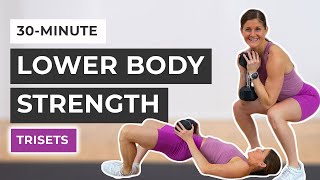 30Minute Lower Body Strength Workout Triset Workout [upl. by Neiht]