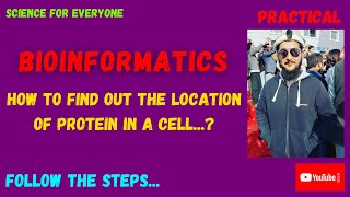 Bioinformatics How to find Out location of protein in a cell PRACTICAL [upl. by Peregrine]