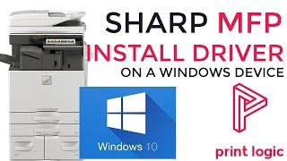 How to install a driver and configure a Sharp MFP  Windows Device [upl. by Rihsab]