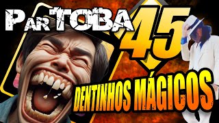 ParTOBA 45 com Mr Dentinhos Mágicos e Muito Mais partoba [upl. by Yehus543]