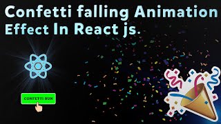 Confetti falling Animation Effect in React js  React Confetti Effect  React js Confetti Animation [upl. by Eldwen116]