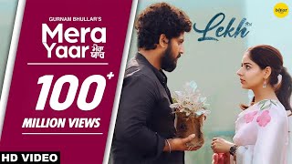 Mera Yaar Full Video LEKH  Gurnam Bhullar  Tania  B Praak  Jaani  Jagdeep Sidhu [upl. by Eseekram]