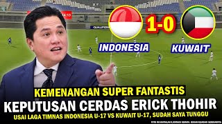 🔵 MENANG MEYAKINKAN ‼️ Langkah HEBAT Erick Thohir Usai Hasil Timnas Indonesia U17 vs Kuwait Ditunggu [upl. by Zack]