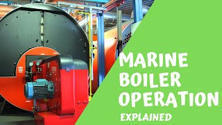 Steam Boiler Operation on Ship Explained [upl. by Balcke]