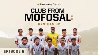 Club from Mofosal Raniban SC  Episode 2  Bhakundonp Originals [upl. by Eimor685]