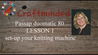 Passap duomatic 80 LESSON 1 setting up your knitting machine [upl. by Lever]