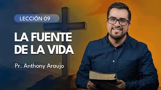 📖 Lección 9 La fuente de la vida  Pr Anthony Araujo [upl. by Aetnahs]