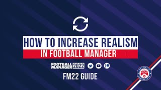 FM22 GUIDE quotHOW TO INCREASE REALISMquot in Football Manager 2022quot [upl. by Klute410]