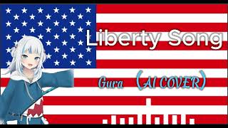 Gura  Liberty Song（AI COVER） [upl. by Oluap72]