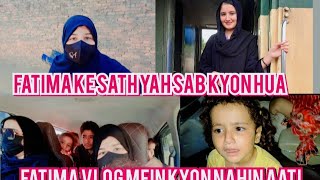 Fatima ke sath yah sab Kyon hua 🥺Fatima vlog Mein Kyon nahin aati  birthday 🎂 farooqyaseen Vlogs [upl. by Ricky]