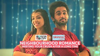 FilterCopy  Neighbourhood Romance Meeting Your Crush After A Long Time  Ft Devishi amp Omkar [upl. by Nirak]