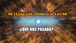 ¿Cuándo explotará la estrella Betelgeuse en Supernova [upl. by Feodor]