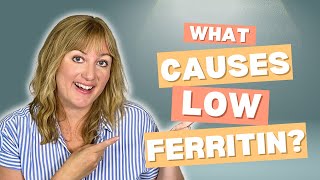 What Causes Low Ferritin [upl. by Neeli]