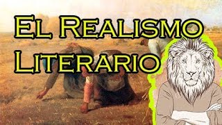 El Realismo literario HistoriaCaracterísticasRepresentantes [upl. by Diad507]