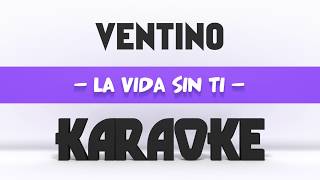 Ventino  La vida sin ti Karaoke [upl. by Asta]