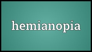 Hemianopia Meaning [upl. by Lehcem]