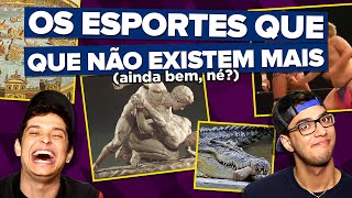 OS BIZARROS ESPORTES QUE NÃO EXISTEM MAIS [upl. by Aubine]