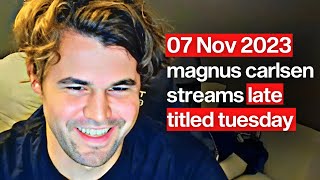 Magnus Carlsen STREAMS Late Titled Tuesday Blitz 07 Nov 2023 [upl. by Papageno485]