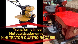 Como transformei meu motocultivador em um MINI TRATOR QUATRO RODAS🚜 [upl. by Arada]