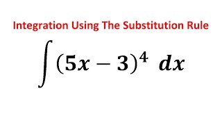 Integral of 5x34 dx  Integration Using The Substitution Rule [upl. by Volding]