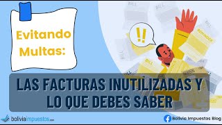 Consideraciones que debes tomar en cuenta de las Facturas Inutilizadas [upl. by Eigroeg]