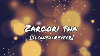 zaroori tha lofi  hindi lofi songs  slowed and reverb  zaroori tha  rahat fateh ali khan [upl. by Lammond]