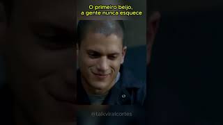 🎬 Serie Prison Break Você se lembra do seu primeiro beijo  💋shorts [upl. by Coridon]