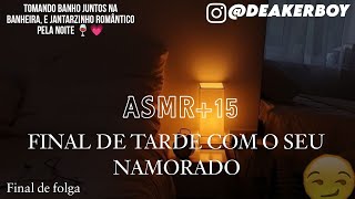 Asmr 15  Final de tarde com seu namorado Safado  jantar romântico🔥🍷 [upl. by Skilken231]