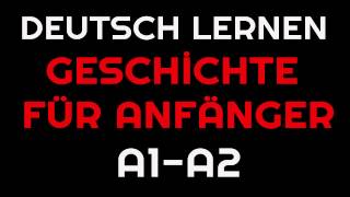 Geschichte für Anfänger 2  Deutsch lernen [upl. by Marthena]