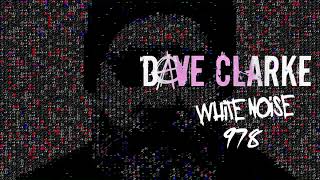 Dave Clarkes Whitenoise 978 [upl. by Razal]