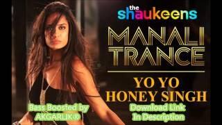 MANALI TRANCE  Yo Yo Honey Singh amp Neha Kakkar  Lisa Haydon  Bass Boosted [upl. by Yrallih]